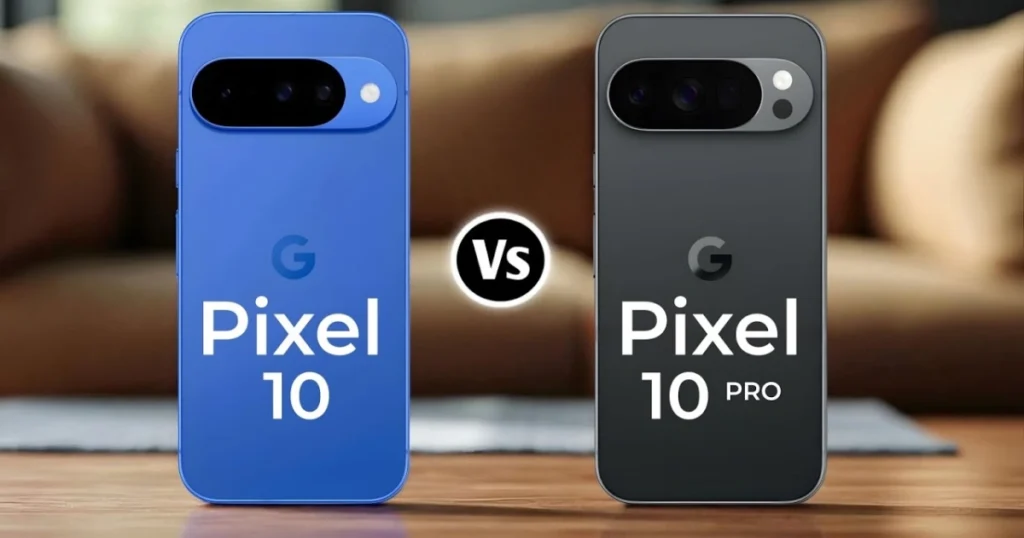 Google Pixel 10 vs Google Pixel 10 Pro